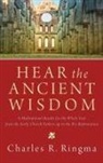 Charles Ringma, Charles R. Ringma - Hear the Ancient Wisdom