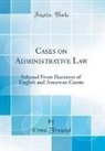 Ernst Freund - Cases on Administrative Law