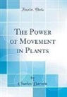 Charles Darwin - The Power of Movement in Plants (Classic Reprint)
