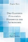 Karl Manitus - Des Claudius Ptolemäus Handbuch der Astronomie (Classic Reprint)