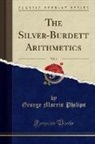 George Morris Philips - The Silver-Burdett Arithmetics, Vol. 1 (Classic Reprint)