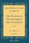 James Fenimore Cooper - The Headsman; Or the Abbaye Des Vignerons, Vol. 1 of 2