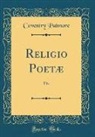 Coventry Patmore - Religio Poetæ