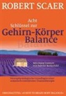 Robert Scaer - Acht Schlüssel zur Gehirn-Körper-Balance