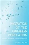 Yuriy Bilan - Migration of the Ukrainian Population