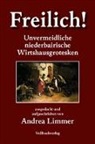 Andrea Limmer - Freilich! Unvermeidliche bairische Wirtshausgrotesken