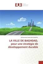 Mohammad Jawad Abd Alkadhim - LA VILLE DE BAGHDAD, pour une stratégie de développement durable