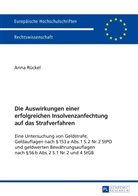 Anna Rückel - Die Auswirkungen einer erfolgreichen Insolvenzanfechtung auf das Strafverfahren