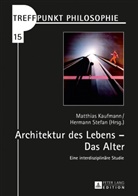 Matthias Kaufmann, Hermann Stefan - Treffpunkt Philosophie - 15: Architektur des Lebens - Das Alter