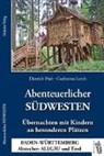 Dietric Hub, Dietrich Hub, Coelestina Lerch - Abenteuerlicher SÜDWESTEN