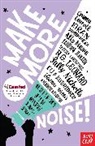 Emma Carroll, Carroll Emma, Kiran Millwood Hargrave, Catherine Johnson, Johnson Catherine, Ally Kennen... - Make More Noise