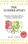 Anna, Miss Anna, Jieeun Woo - The Number Story 3 / The Number Story 4: Numbers Introduce Eleven, Twelve, and the Teens / Numbers Teach Children Their Ordinal Names