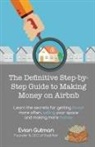 Evian Gutman - The Definitive Step-by-Step Guide to Making Money on Airbnb