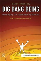 Ervin Laszlo, Isabel Rimanoczy - Big Bang Being
