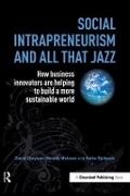 David Grayson, David Mclaren Grayson, Grayson David, Melody McLaren, McLaren Melody, … - Social Intrapreneurism and All That Jazz How Business Innovators Are Helping to Build a More Sustainable World