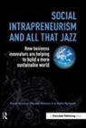 David Grayson, David Mclaren Grayson, Grayson David, Melody McLaren, McLaren Melody, Heiko Spitzeck... - Social Intrapreneurism and All That Jazz
