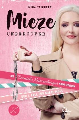 Mina Teichert, Daniel Katzenberger, Daniela Katzenberger - Mieze undercover - Der 1. Fall für Mieze Moll
