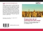 Miriam Etcheverry, Andrea Nesci, Melina Sartori - Producción de un biofungicida para maíz