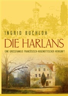 Ingrid Buchloh - Die Harlans. Eine Großfamilie französisch-hugenottischer Herkunft