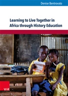 Denise Bentrovato - Learning to Live Together in Africa through History Education
