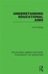 WRINGE, Colin Wringe - Understanding Educational Aims