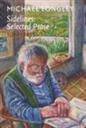 Michael Longley - Sidelines: Selected Prose 1962-2015