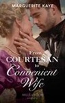 Marguerite Kaye - From Courtesan to Convenient Wife