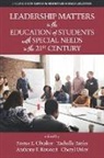 Festus E. Obiakor, Tachelle Banks, Festus E Obiakor, Festus E. Obiakor, Anthony F Rotatori, Anthony F. Rotatori... - Leadership Matters in the Education of Students with Special Needs in the 21st Century