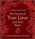 Cassandra Clare - The Course of True Love