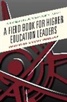 Wanda S. Maulding/ Leonard Green, Ed Leonard, Edward E. Leonard, Wanda S Maulding Green, Wanda S. Maulding Green, Wanda S. Leonard Maulding Green... - Field Book for Higher Education Leaders