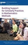 Signe E. Kastberg, Signe E. Kastberg, Alyson E. Lischka, Andrew M. Tyminski - Building Support for Scholarly Practices in Mathematics Methods (hc)