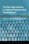 EDITED BY C. RAYMOND, C. Raymond (University of Houston) Reis Knee, C. Raymond Knee, C. Raymond (University of Houston) Knee, Knee C. Raymond, Harry T. Reis... - Positive Approaches to Optimal Relationship Development