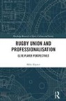 Mike Rayner, Mike (University of Portsmouth Rayner, Rayner Mike - Rugby Union and Professionalisation