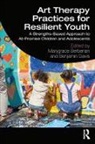 Marygrace (New York University) Davis Berberian, Marygrace Berberian, Marygrace (New York University) Berberian, Berberian Marygrace, Benjamin Davis, Benjamin (Private Practice) Davis... - Art Therapy Practices for Resilient Youth