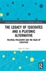 MUIR, James R. Muir - Legacy of Isocrates and a Platonic Alternative