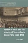 Naomi Pullin, Naomi (University of Cambridge) Pullin, PULLIN NAOMI - Female Friends and the Making of Transatlantic Quakerism, 16501750