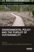Aparajita Banerjee, Chelsea Schelly, Chelsea (EDT)/ Banerjee Schelly, Chelsea Banerjee Schelly, Aparajita Banerjee, Aparajita (Michigan Technological University Banerjee... - Environmental Policy and the Pursuit of Sustainability
