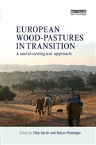 Tibor (Leuphana University Hartel, Tibor Plieninger Hartel, Tibor Hartel, Tibor (Leuphana University Hartel, Hartel Tibor, Tobias Plieninger... - European Wood-Pastures in Transition