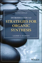Laurie S Starkey, Laurie S. Starkey, Laurie S. (California State Polytechnic U Starkey, Ls Starkey, Starkey Laurie S. - Introduction to Strategies for Organic Synthesis