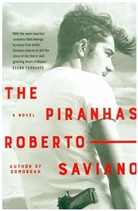 ROBERTO SAVIANO, Saviano Roberto, Antony Shugaar - The Piranhas