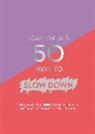 Quadrille, Quadrille Publishing Ltd - Scratch Off: 50 Ways to Slow Down