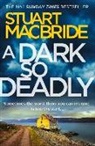 Stuart MacBride - A Dark So Deadly