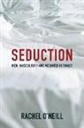 R O'neill, Rachel O'Neill, R O''neill, Rachel O''neill - Seduction - Men, Masculinity, and Mediated Intimacy