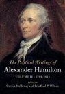 Alexander Hamilton, Carson Holloway, Carson (Princeton University Holloway, Holloway Carson, Bradford P. Wilson, Bradford P. (University of Nebraska Wilson - Political Writings of Alexander Hamilton: Volume 2, 1789-1804