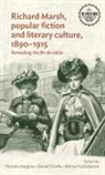Victoria Margree, Victoria Orrells Margree, Victoria Margree, Daniel Orrells, Minna Vuohelainen - Richard Marsh, Popular Fiction and Literary Culture, 18901915