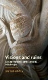 Joshua Davies, Joshua (Lecturer in Medieval Literature At Davies, Joshua (Lecturer in Medieval Literature at King's College London) Davies - Visions and Ruins