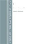 Office Of The Federal Register (U S ), Office Of The Federal Register (U.S.) - Code of Federal Regulations, Title 01 General Provisions, Revised As
