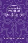 Robert Ingram, Robert (Associate Director) Ingram, Jason Peacey - Reformation Without End