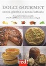 Philippe Conticini - Dolci gourmet senza glutine e senza lattosio