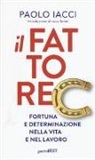 Paolo Iacci - Il fattore C. Fortuna e determinazione nella vita e nel lavoro